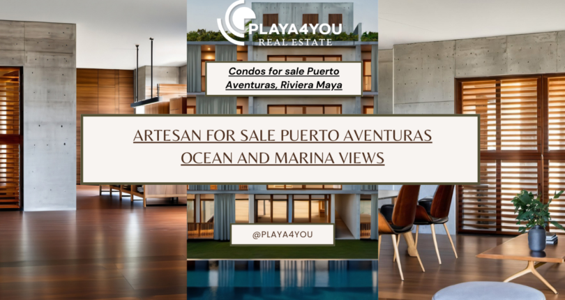 Why Invest in Artesan in Puerto Aventuras